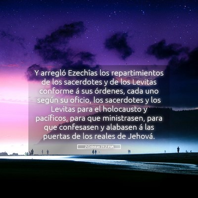 Picture 05 - 2 Crónicas 31:2 RVA - Y arregló Ezechîas los repartimientos de los - Bible Verse Picture