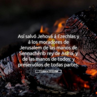 Picture 05 - 2 Crónicas 32:22 RVA - Así salvó Jehová á Ezechîas y á los - Bible Verse Picture