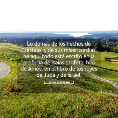 Picture 05 - 2 Crónicas 32:32 RVA - Lo demás de los hechos de Ezechîas, y de sus - Bible Verse Picture