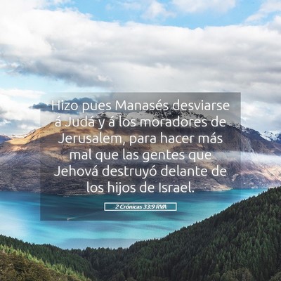 Picture 05 - 2 Crónicas 33:9 RVA - Hizo pues Manasés desviarse á Judá y á los - Bible Verse Picture