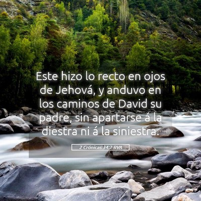 Picture 05 - 2 Crónicas 34:2 RVA - Este hizo lo recto en ojos de Jehová, y anduvo - Bible Verse Picture