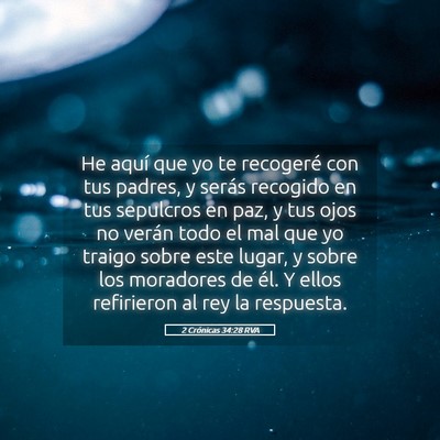 Picture 05 - 2 Crónicas 34:28 RVA - He aquí que yo te recogeré con tus padres, y - Bible Verse Picture