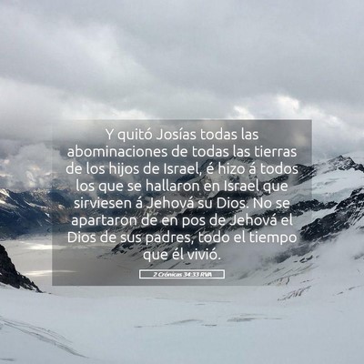 Picture 05 - 2 Crónicas 34:33 RVA - Y quitó Josías todas las abominaciones de todas - Bible Verse Picture