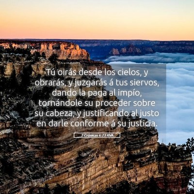 Picture 05 - 2 Crónicas 6:23 RVA - Tú oirás desde los cielos, y obrarás, y - Bible Verse Picture