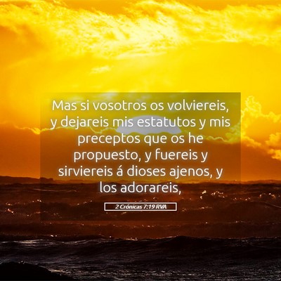 Picture 05 - 2 Crónicas 7:19 RVA - Mas si vosotros os volviereis, y dejareis mis - Bible Verse Picture