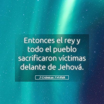 Picture 05 - 2 Crónicas 7:4 RVA - Entonces el rey y todo el pueblo sacrificaron - Bible Verse Picture