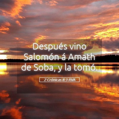 Picture 05 - 2 Crónicas 8:3 RVA - Después vino Salomón á Amath de Soba, y la - Bible Verse Picture