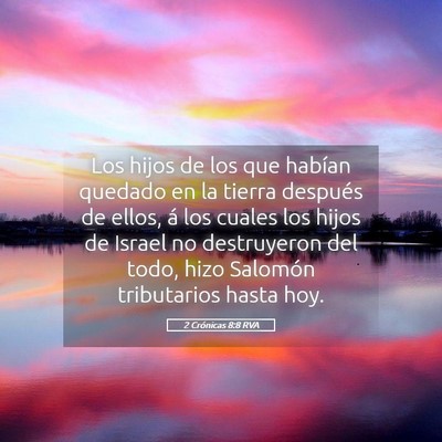Picture 05 - 2 Crónicas 8:8 RVA - Los hijos de los que habían quedado en la tierra - Bible Verse Picture