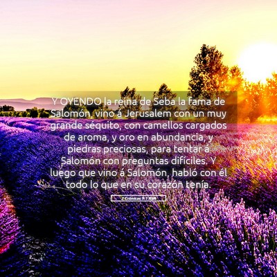 Picture 05 - 2 Crónicas 9:1 RVA - Y OYENDO la reina de Seba la fama de Salomón, - Bible Verse Picture