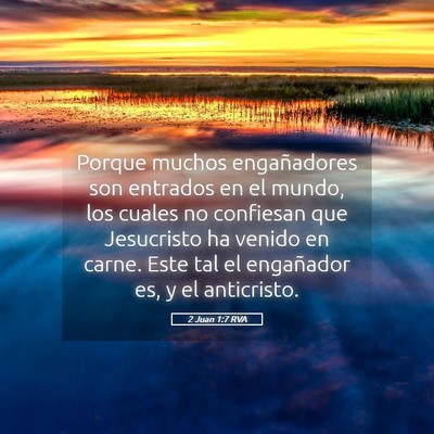Picture 05 - 2 Juan 1:7 RVA - Porque muchos engañadores son entrados en el - Bible Verse Picture