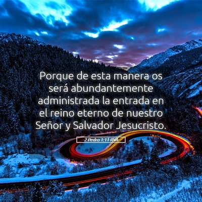 Picture 05 - 2 Pedro 1:11 RVA - Porque de esta manera os será abundantemente - Bible Verse Picture