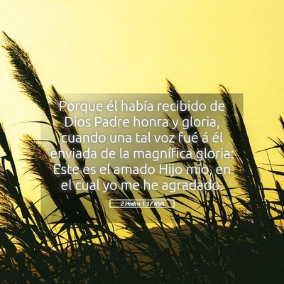 Picture 05 - 2 Pedro 1:17 RVA - Porque él había recibido de Dios Padre honra y - Bible Verse Picture