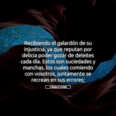 Picture 05 - 2 Pedro 2:13 RVA - Recibiendo el galardón de su injusticia, ya que - Bible Verse Picture