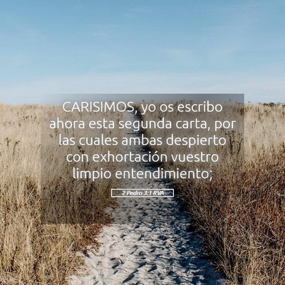 Picture 05 - 2 Pedro 3:1 RVA - CARISIMOS, yo os escribo ahora esta segunda - Bible Verse Picture