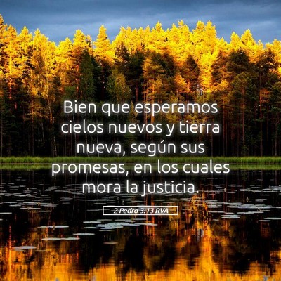 Picture 05 - 2 Pedro 3:13 RVA - Bien que esperamos cielos nuevos y tierra nueva, - Bible Verse Picture