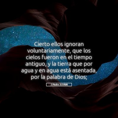 Picture 05 - 2 Pedro 3:5 RVA - Cierto ellos ignoran voluntariamente, que los - Bible Verse Picture