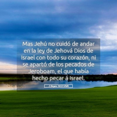 Picture 05 - 2 Reyes 10:31 RVA - Mas Jehú no cuidó de andar en la ley de Jehová - Bible Verse Picture