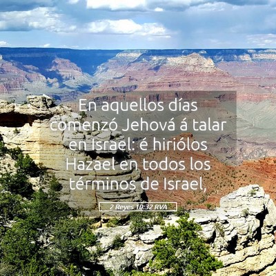 Picture 05 - 2 Reyes 10:32 RVA - En aquellos días comenzó Jehová á talar en - Bible Verse Picture