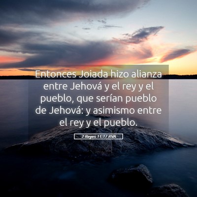 Picture 05 - 2 Reyes 11:17 RVA - Entonces Joiada hizo alianza entre Jehová y el - Bible Verse Picture
