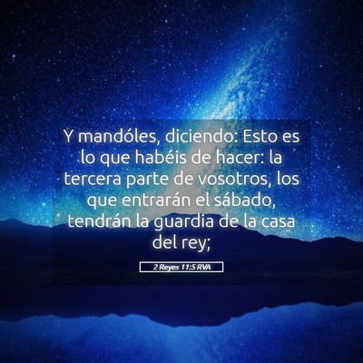 Picture 05 - 2 Reyes 11:5 RVA - Y mandóles, diciendo: Esto es lo que habéis de - Bible Verse Picture