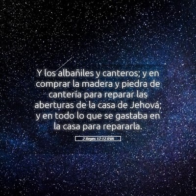 Picture 05 - 2 Reyes 12:12 RVA - Y los albañiles y canteros; y en comprar la - Bible Verse Picture