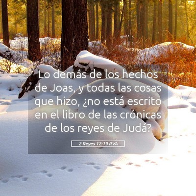 Picture 05 - 2 Reyes 12:19 RVA - Lo demás de los hechos de Joas, y todas las - Bible Verse Picture
