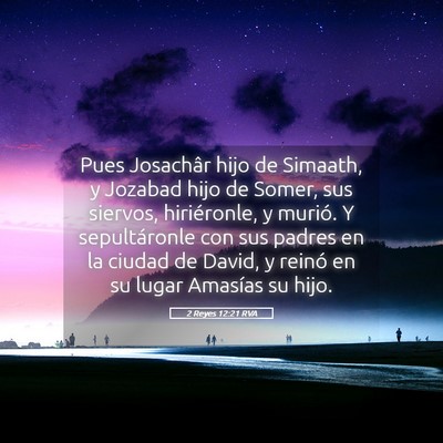 Picture 05 - 2 Reyes 12:21 RVA - Pues Josachâr hijo de Simaath, y Jozabad hijo de - Bible Verse Picture