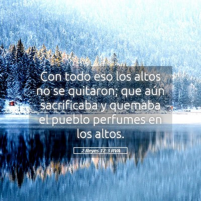 Picture 05 - 2 Reyes 12:3 RVA - Con todo eso los altos no se quitaron; que aún - Bible Verse Picture