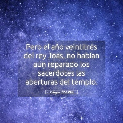 Picture 05 - 2 Reyes 12:6 RVA - Pero el año veintitrés del rey Joas, no habían - Bible Verse Picture