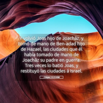 Picture 05 - 2 Reyes 13:25 RVA - Y volvió Joas hijo de Joachâz, y tomó de mano - Bible Verse Picture