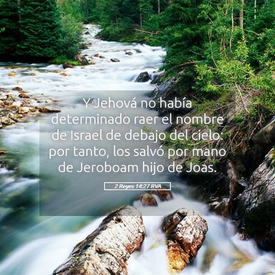 Picture 05 - 2 Reyes 14:27 RVA - Y Jehová no había determinado raer el nombre de - Bible Verse Picture