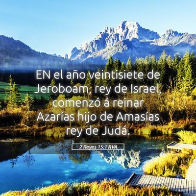 Picture 05 - 2 Reyes 15:1 RVA - EN el año veintisiete de Jeroboam, rey de - Bible Verse Picture