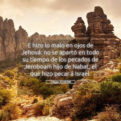 Picture 05 - 2 Reyes 15:18 RVA - E hizo lo malo en ojos de Jehová: no se apartó - Bible Verse Picture
