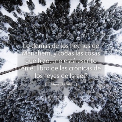 Picture 05 - 2 Reyes 15:21 RVA - Lo demás de los hechos de Manahem, y todas las - Bible Verse Picture