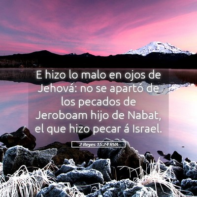 Picture 05 - 2 Reyes 15:24 RVA - E hizo lo malo en ojos de Jehová: no se apartó - Bible Verse Picture