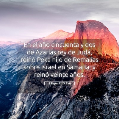 Picture 05 - 2 Reyes 15:27 RVA - En el año cincuenta y dos de Azarías rey de - Bible Verse Picture