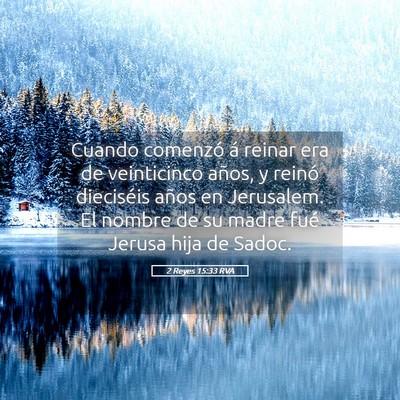 Picture 05 - 2 Reyes 15:33 RVA - Cuando comenzó á reinar era de veinticinco - Bible Verse Picture