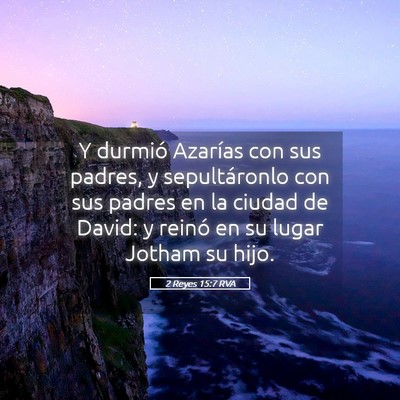 Picture 05 - 2 Reyes 15:7 RVA - Y durmió Azarías con sus padres, y - Bible Verse Picture