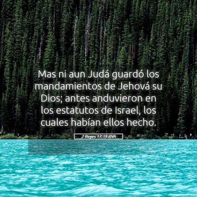 Picture 05 - 2 Reyes 17:19 RVA - Mas ni aun Judá guardó los mandamientos de - Bible Verse Picture