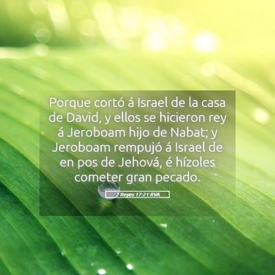 Picture 05 - 2 Reyes 17:21 RVA - Porque cortó á Israel de la casa de David, y - Bible Verse Picture