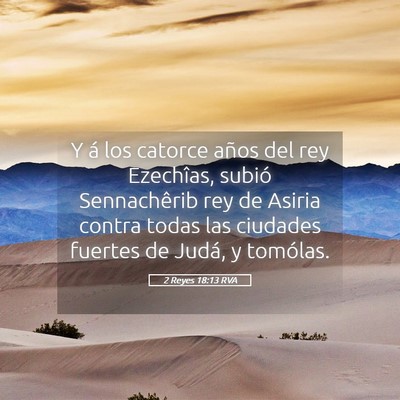 Picture 05 - 2 Reyes 18:13 RVA - Y á los catorce años del rey Ezechîas, subió - Bible Verse Picture