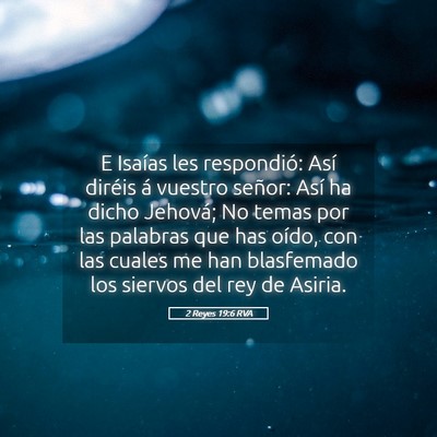 Picture 05 - 2 Reyes 19:6 RVA - E Isaías les respondió: Así diréis á vuestro - Bible Verse Picture