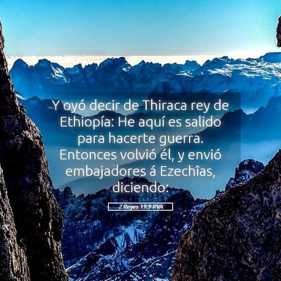 Picture 05 - 2 Reyes 19:9 RVA - Y oyó decir de Thiraca rey de Ethiopía: He - Bible Verse Picture