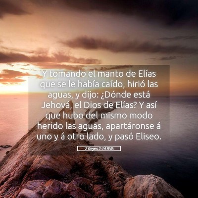Picture 05 - 2 Reyes 2:14 RVA - Y tomando el manto de Elías que se le había - Bible Verse Picture
