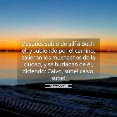 Picture 05 - 2 Reyes 2:23 RVA - Después subió de allí á Beth-el; y subiendo - Bible Verse Picture