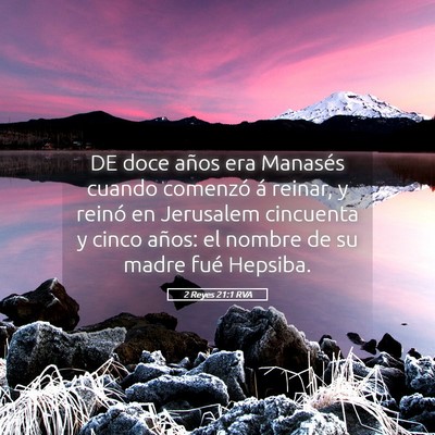 Picture 05 - 2 Reyes 21:1 RVA - DE doce años era Manasés cuando comenzó á - Bible Verse Picture