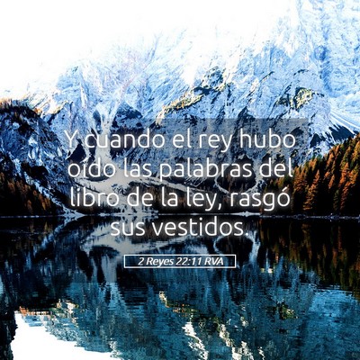 Picture 05 - 2 Reyes 22:11 RVA - Y cuando el rey hubo oído las palabras del libro - Bible Verse Picture