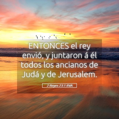Picture 05 - 2 Reyes 23:1 RVA - ENTONCES el rey envió, y juntaron á él todos - Bible Verse Picture