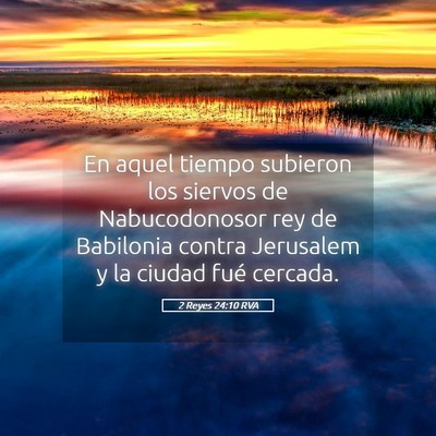 Picture 05 - 2 Reyes 24:10 RVA - En aquel tiempo subieron los siervos de - Bible Verse Picture