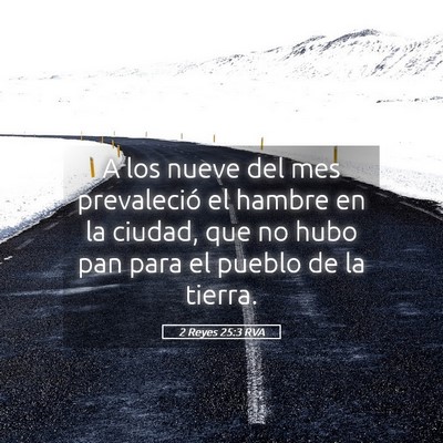 Picture 05 - 2 Reyes 25:3 RVA - A los nueve del mes prevaleció el hambre en la - Bible Verse Picture